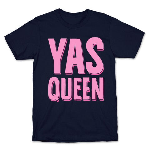 Yas Queen T-Shirt